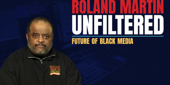 Roland Martin: The Future of Black Media