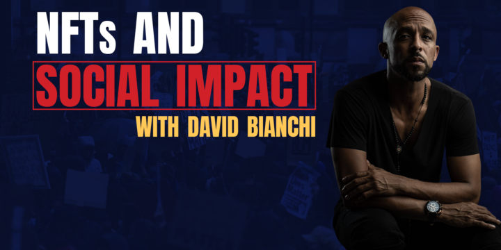 David Bianchi NFTs And Social Impact