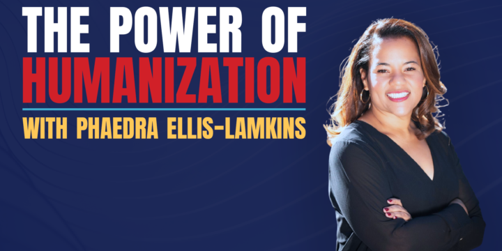 Phaedra Ellis-Lamkins: Promise and The Power of Humanization