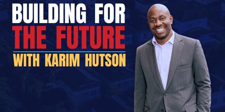 Karim Hutson: Building For The Future