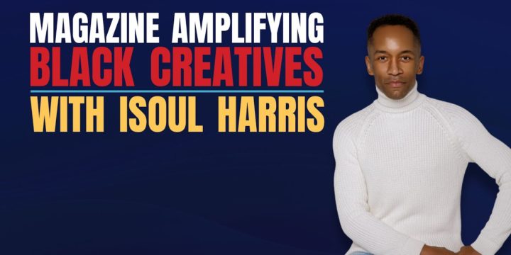Edition Magazine Amplifying Black Creatives